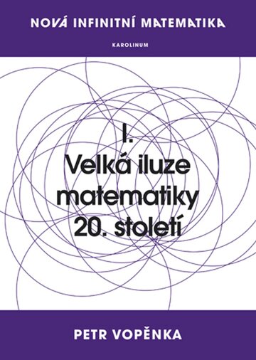 Obálka knihy Nová infinitní matematika: I. Velká iluze matematiky 20. století