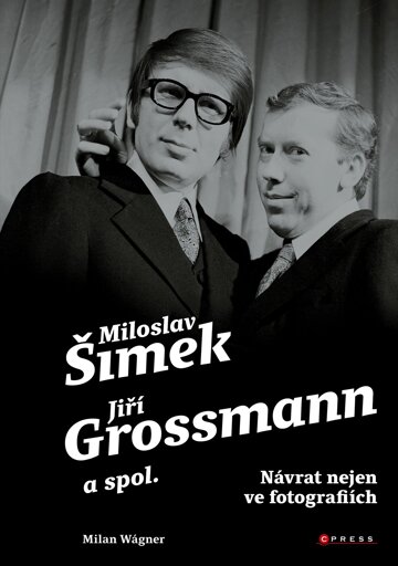 Obálka knihy Šimek, Grossmann a spol.: návrat nejen ve fotografiích