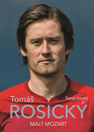 Obálka knihy Tomáš Rosický: malý Mozart