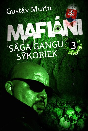 Obálka knihy Mafiáni - Sága gangu Sýkoriek III.