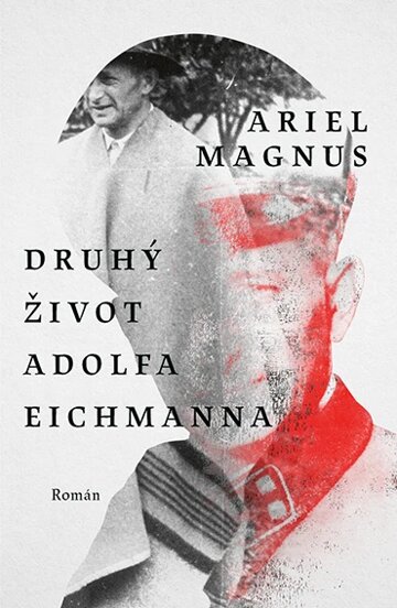 Obálka knihy Druhý život Adolfa Eichmanna