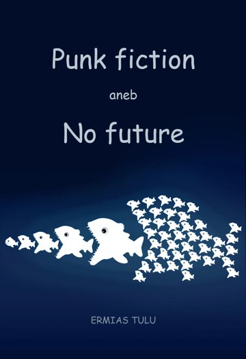 Obálka knihy Punk fiction aneb No future