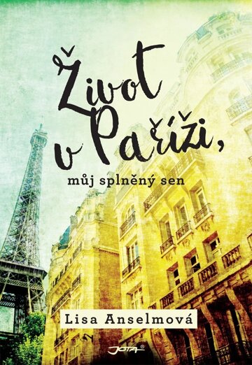 Obálka knihy Život v Paříži, můj splněný sen