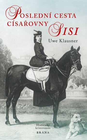 Obálka knihy Poslední cesta císařovny Sisi