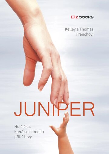 Obálka knihy Juniper – holčička, která se narodila příliš brzy