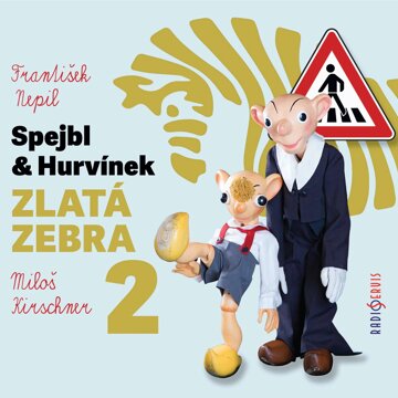 Obálka audioknihy Spejbl a Hurvínek: Zlatá zebra 2