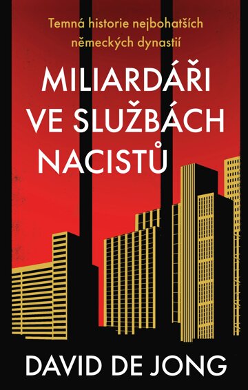 Obálka knihy Miliardáři ve službách nacistů - Temná historie nejbohatších německých dynastií