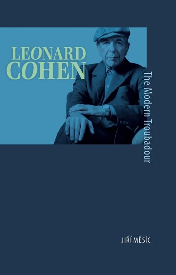 Obálka knihy Leonard Cohen, the Modern Troubadour