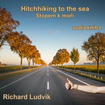 Obálka audioknihy Hitchhiking to the sea (Stopem k moři)