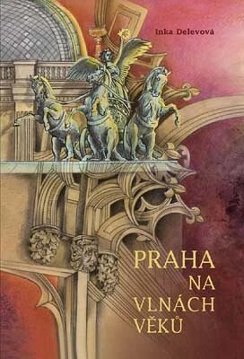 Obálka knihy Praha na vlnách věků