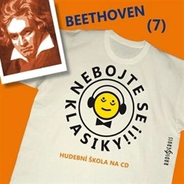 Obálka audioknihy Nebojte se klasiky! Hudební škola 7 - Ludwig van Beethoven