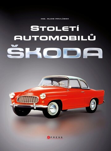 Obálka knihy Století automobilů Škoda - Od roku 1905