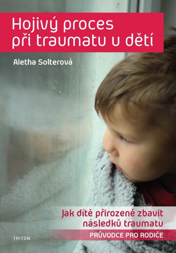 Obálka knihy Hojivý proces při traumatu u dětí