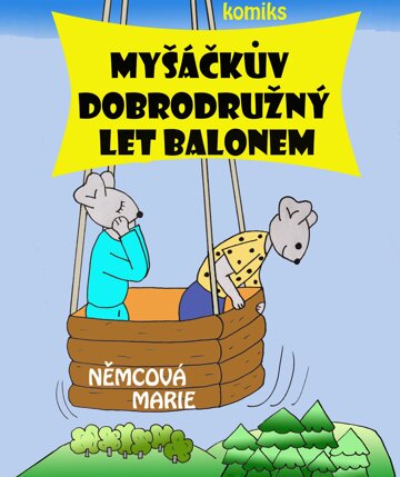 Obálka knihy Myšáčkův dobrodružný let balonem