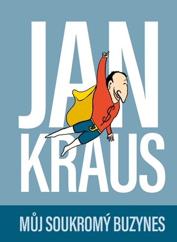 Obálka knihy Jan Kraus: Můj soukromý buzynes