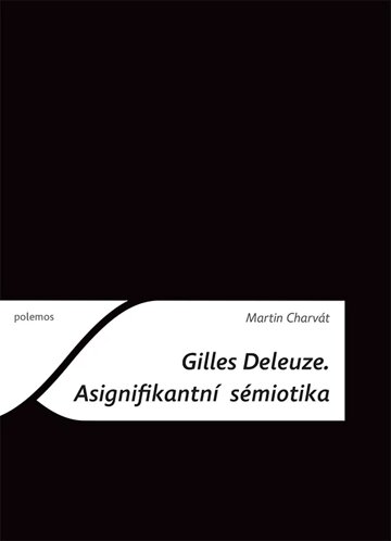Obálka knihy Gilles Deleuze: Asignifikantní sémiotika