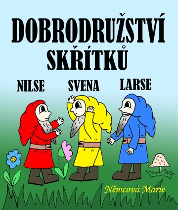 Obálka knihy Dobrodružství skřítků Nilse, Svena a Larse