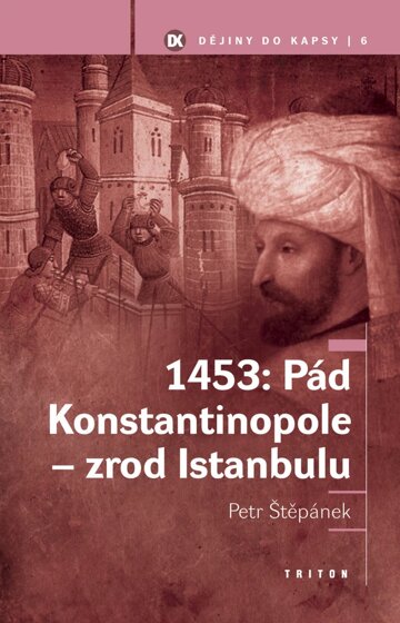 Obálka knihy 1453: Pád Konstantinopole - zrod Istanbulu