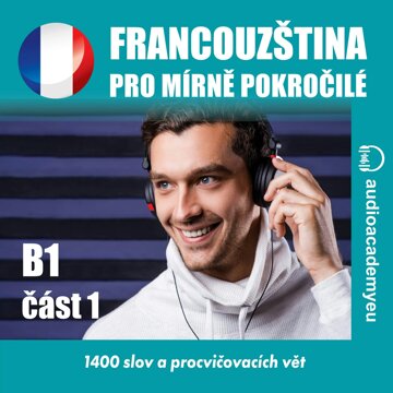Obálka audioknihy Francouzština pro mírně pokročilé B1 – část 01