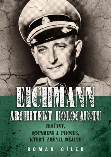 Obálka knihy Eichmann: Architekt holocaustu