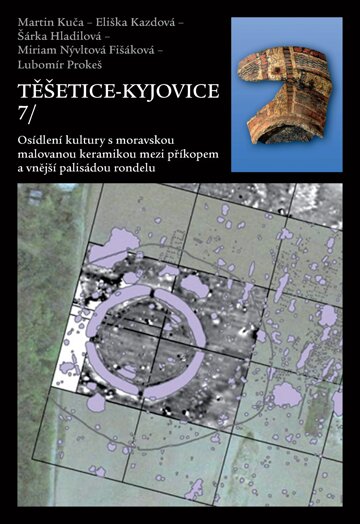 Obálka knihy Těšetice-Kyjovice 7. Osídlení kultury s moravskou malovanou keramikou mezi příkopem a vnější palisádou rondelu