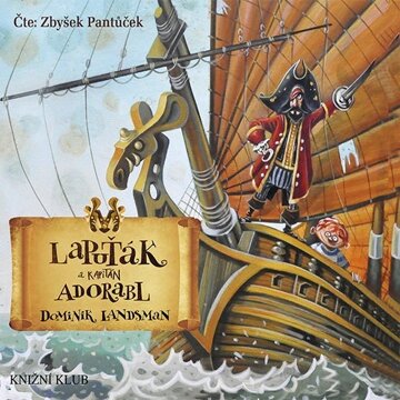 Obálka audioknihy Lapuťák a kapitán Adorabl