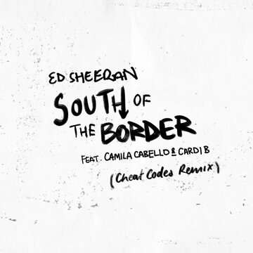 Obálka uvítací melodie South of the Border (feat. Camila Cabello & Cardi B) [Cheat Codes Remix]