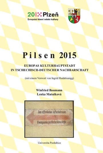 Obálka knihy Pilsen 2015. Europas Kulturhauptstadt in tschechisch-deutscher Nachbarschaft