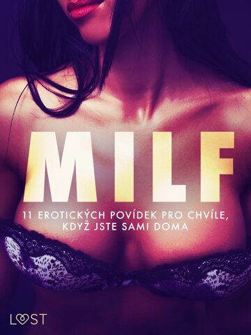 Obálka knihy MILF: 11 erotických povídek pro chvíle, když jste sami doma