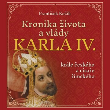 Obálka audioknihy Kronika života a vlády Karla IV., krále českého a císaře římského