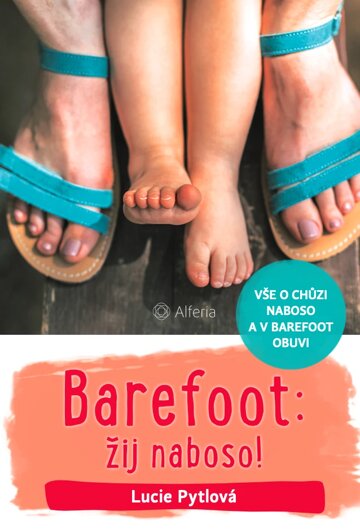 Obálka knihy Barefoot: žij naboso!