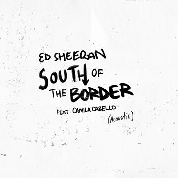 Obálka uvítací melodie South of the Border (feat. Camila Cabello) [Acoustic]