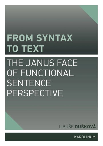 Obálka knihy From Syntax to Text: the Janus Face of Functional Sentence Perspective