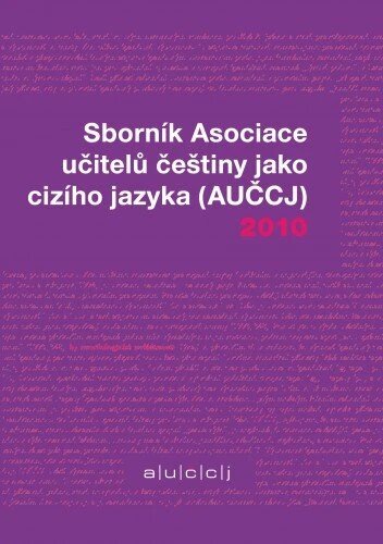 Obálka knihy Sborník Asociace učitelů češtiny jako cizího jazyka 2010