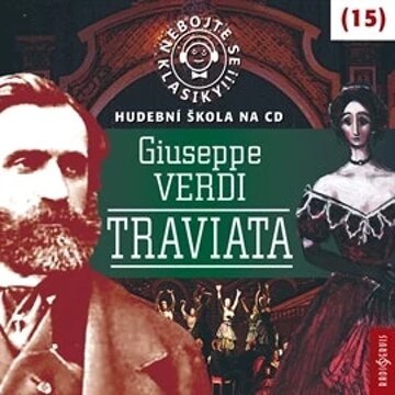 Obálka audioknihy Nebojte se klasiky! Hudební škola 15 - Traviata