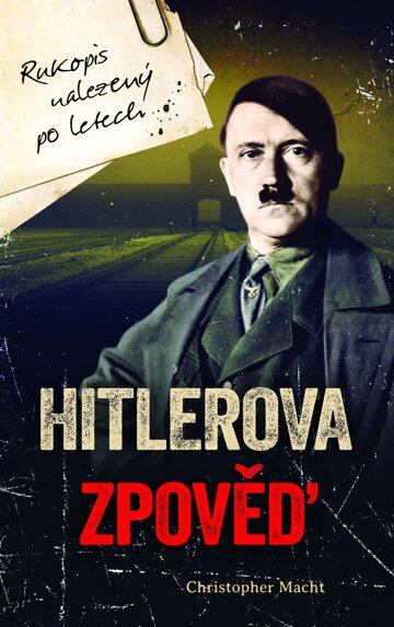 Obálka knihy Hitlerova zpověď - Rukopis nalezený po letech