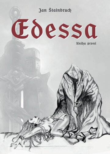 Obálka knihy Edessa: Kniha první - Bratrstvo stříbrných mečů