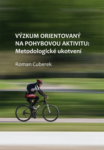 Obálka knihy Výzkum orientovaný na pohybovou aktivitu: metodologické ukotvení