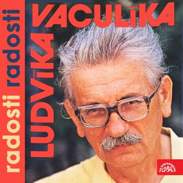 Obálka audioknihy Ludvíka Vaculíka radosti radosti