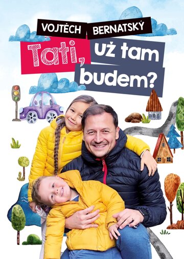Obálka knihy Vojtěch Bernatský: Tati, už tam budem?