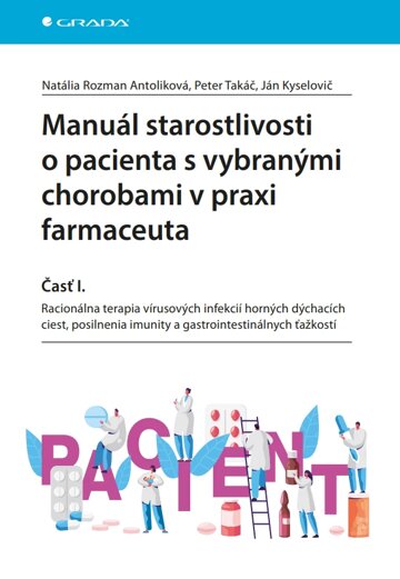 Obálka knihy Manuál starostlivosti o pacienta s vybranými chorobami v praxi farmaceuta - Časť I.