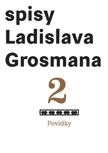 Obálka knihy Povídky: Spisy Ladislava Grosmana