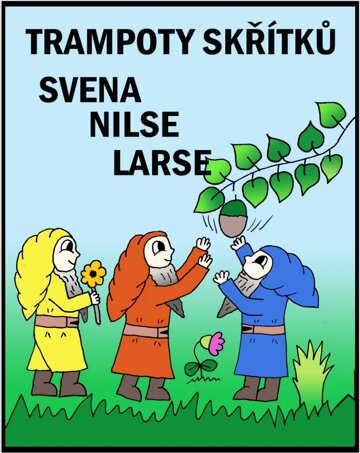 Obálka knihy Trampoty skřítků Svena, Nilse a Larse