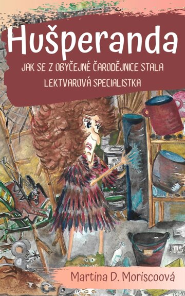 Obálka knihy Hušperanda - Jak se z obyčejné čarodějnice stala lektvarová specialistka