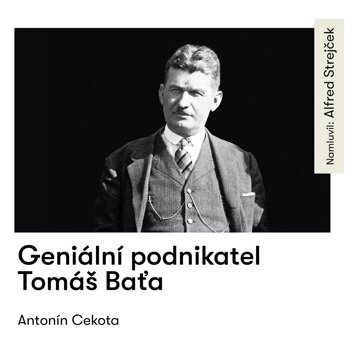 Obálka audioknihy Geniální podnikatel Tomáš Baťa
