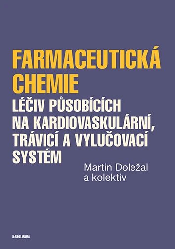 Obálka knihy Farmaceutická chemie léčiv působících na kardiovaskulární, trávicí a vylučovací systém