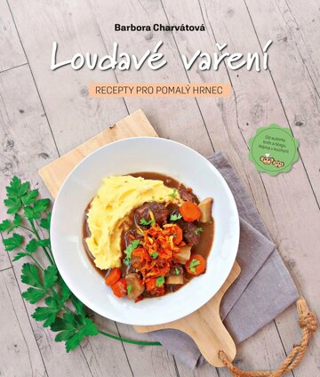 Obálka knihy Loudavé vaření: Recepty pro pomalý hrnec