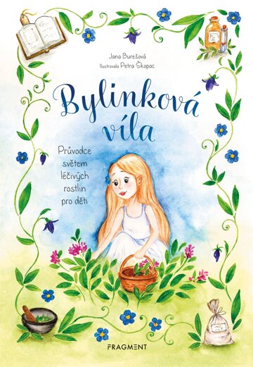 Obálka knihy Bylinková víla - Průvodce světem léčivých rostlin pro děti