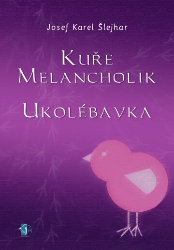 Obálka knihy Kuře melancholik - - Ukolébavka