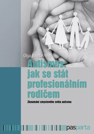 Obálka knihy Autismus: jak se stát profesionálním rodičem